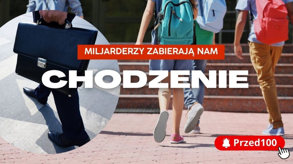 Miliarderzy zabierają nam chodzenie