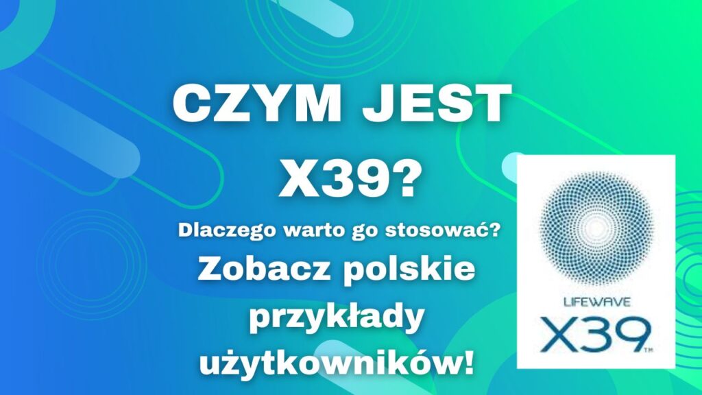 Czym jest X39 i dlaczego warto go stosować