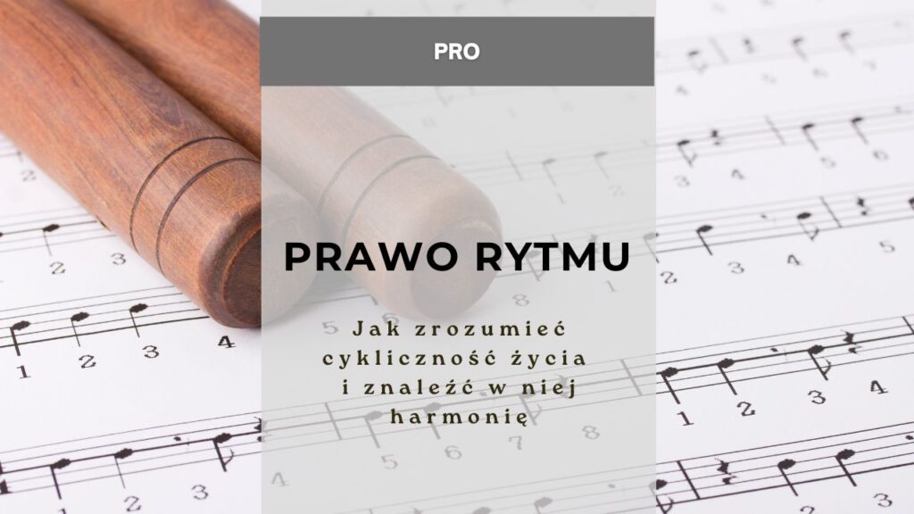 Prawo rytmu - jak zrozumieć cykliczność życia i znaleźć w niej harmonię