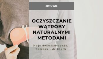 Oczyszczanie wątroby naturalnymi metodami
